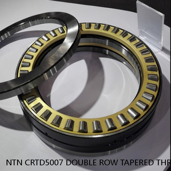 NTN CRTD5007 DOUBLE ROW TAPERED THRUST ROLLER BEARINGS