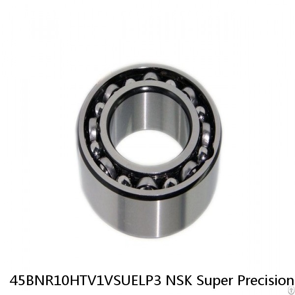 45BNR10HTV1VSUELP3 NSK Super Precision Bearings